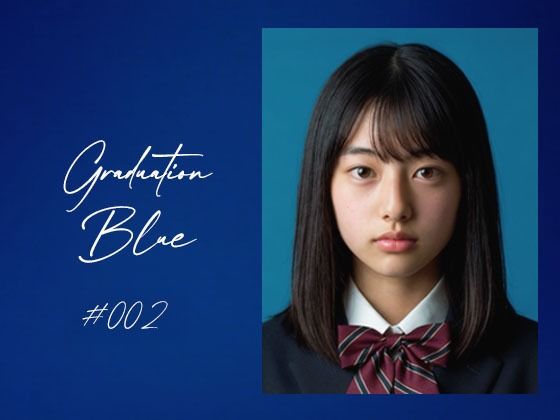 【d_744930】Graduation Blue ＃002 〜卒業する青き女子校生の記録〜【Blue Frames】